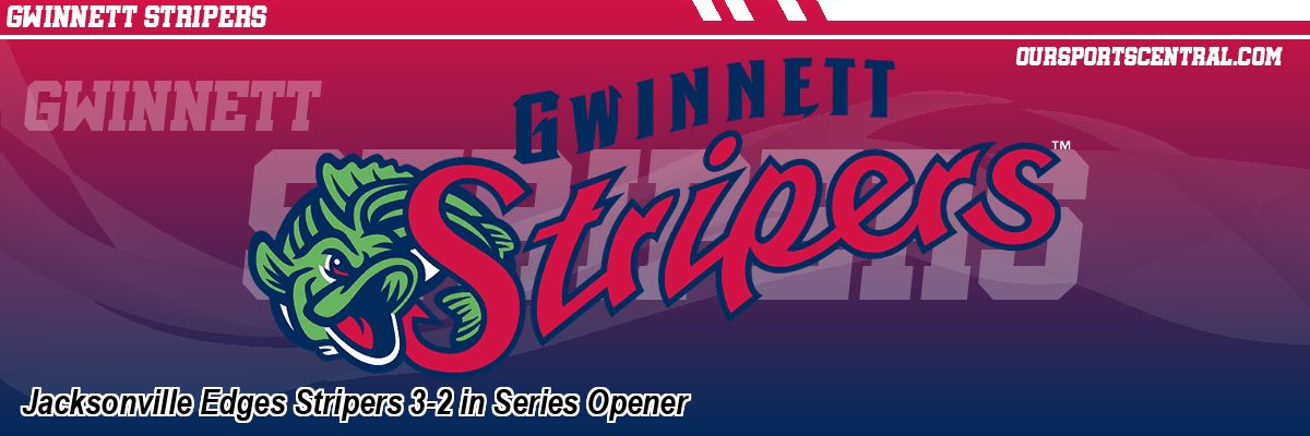 Jacksonville Edges Stripers 3-2 in Series Opener