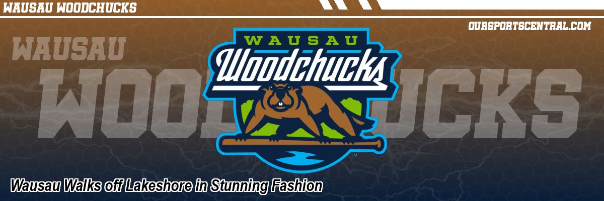 Wausau Walks off Lakeshore in Stunning Fashion