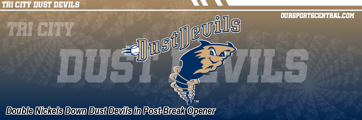 Double Nickels Down Dust Devils in Post-Break Opener