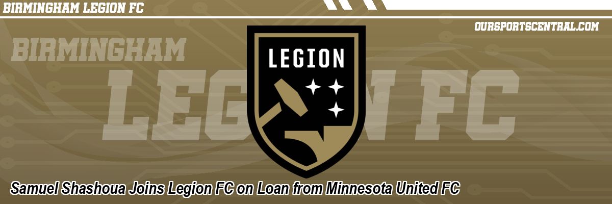 Samuel Shashoua Joins Legion FC on Loan from Minnesota United FC