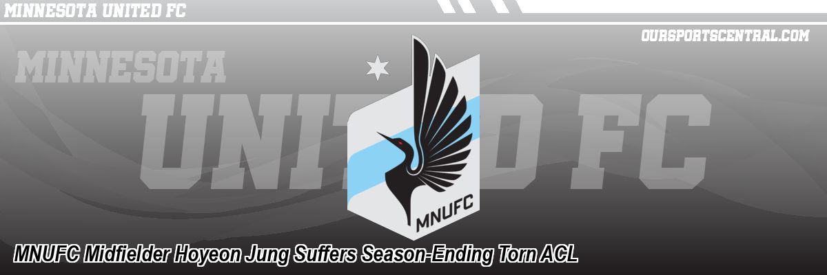 MNUFC Midfielder Hoyeon Jung Suffers Season-Ending Torn ACL