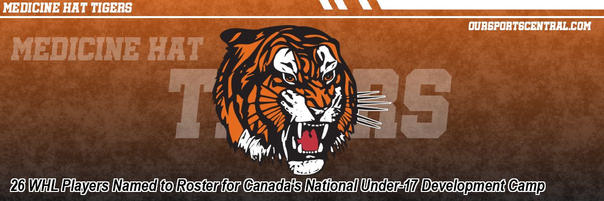 26 WHL Players Named to Roster for Canada's National Under-17 Development Camp