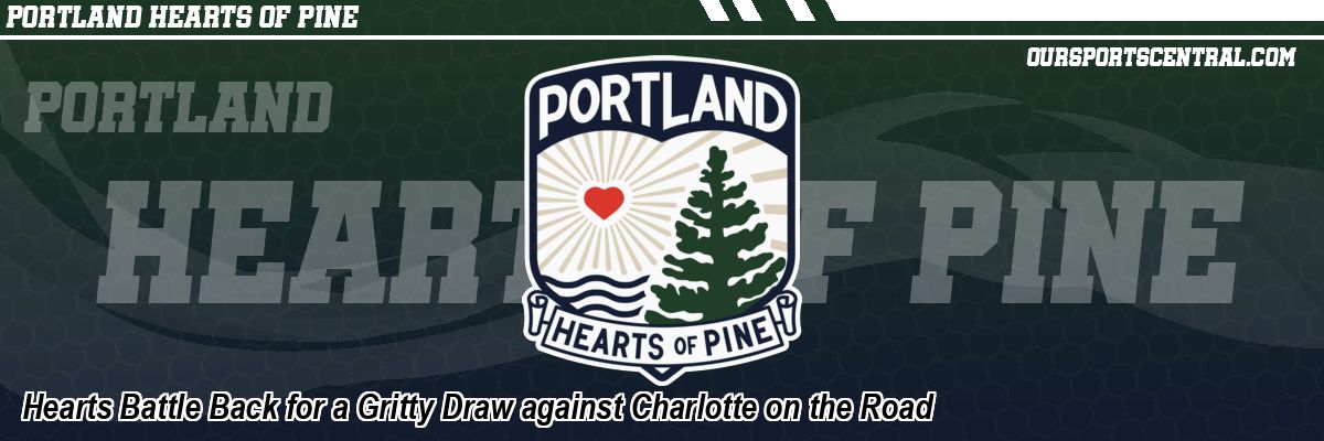 Hearts Battle Back for a Gritty Draw against Charlotte on the Road
