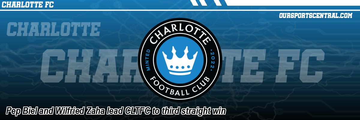 Pep Biel and Wilfried Zaha lead CLTFC to third straight win