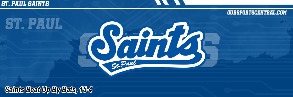 Saints Beat Up By Bats, 15-4