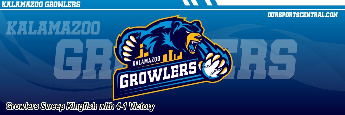 Growlers Sweep Kingfish with 4-1 Victory