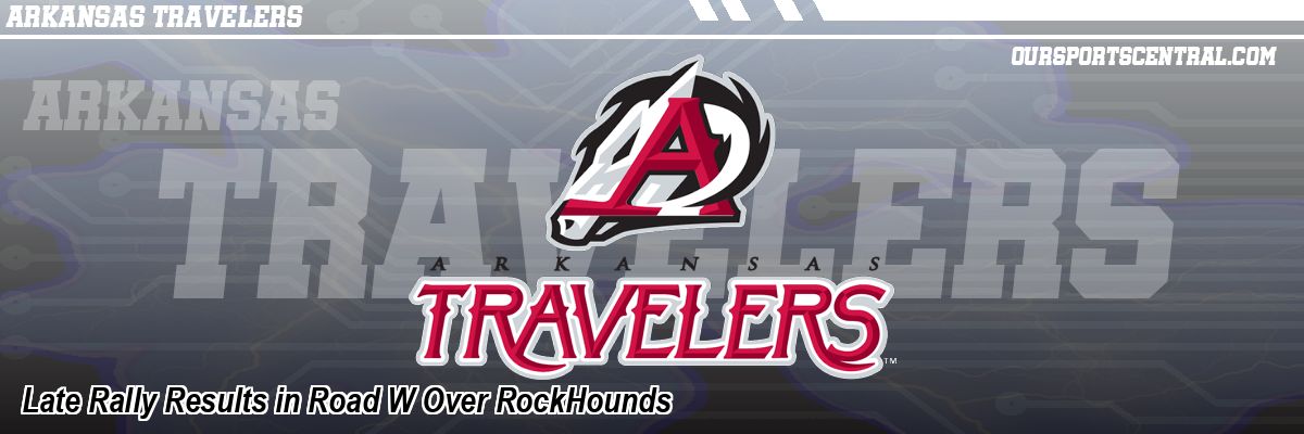 Late Rally Results in Road W Over RockHounds