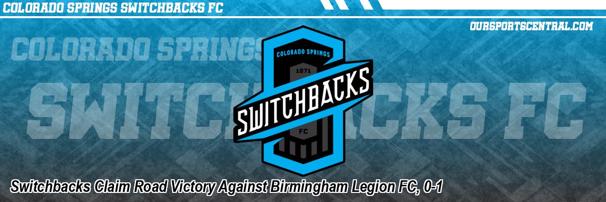 Switchbacks Claim Road Victory Against Birmingham Legion FC, 0-1