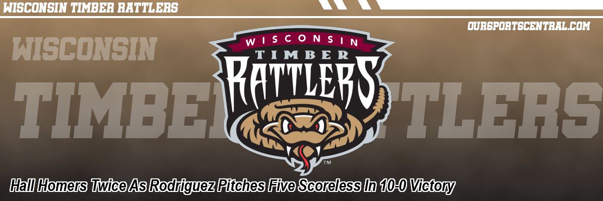 Hall Homers Twice As Rodriguez Pitches Five Scoreless In 10-0 Victory