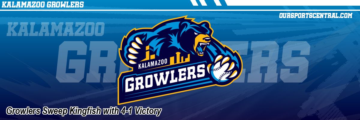 Growlers Sweep Kingfish with 4-1 Victory