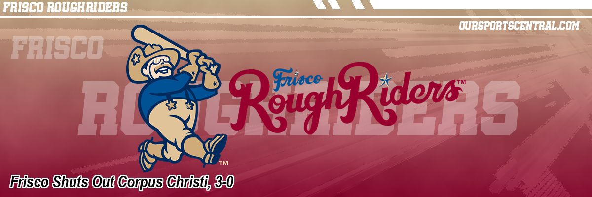 Frisco Shuts Out Corpus Christi, 3-0