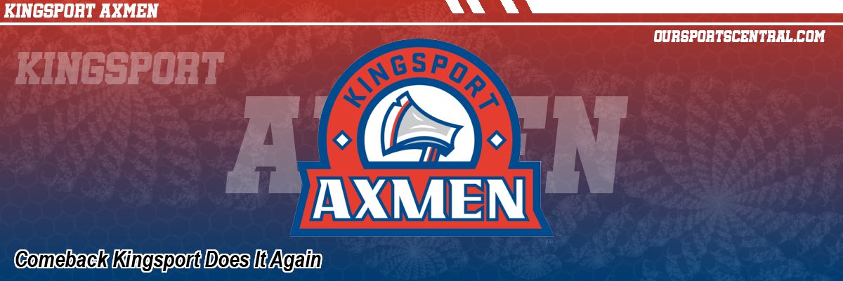 Comeback Kingsport Does It Again