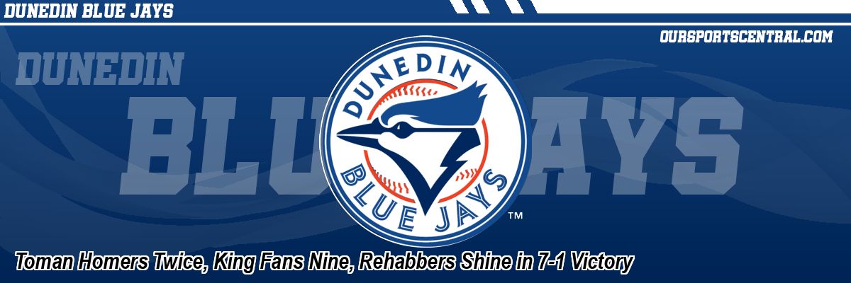 Toman Homers Twice, King Fans Nine, Rehabbers Shine in 7-1 Victory