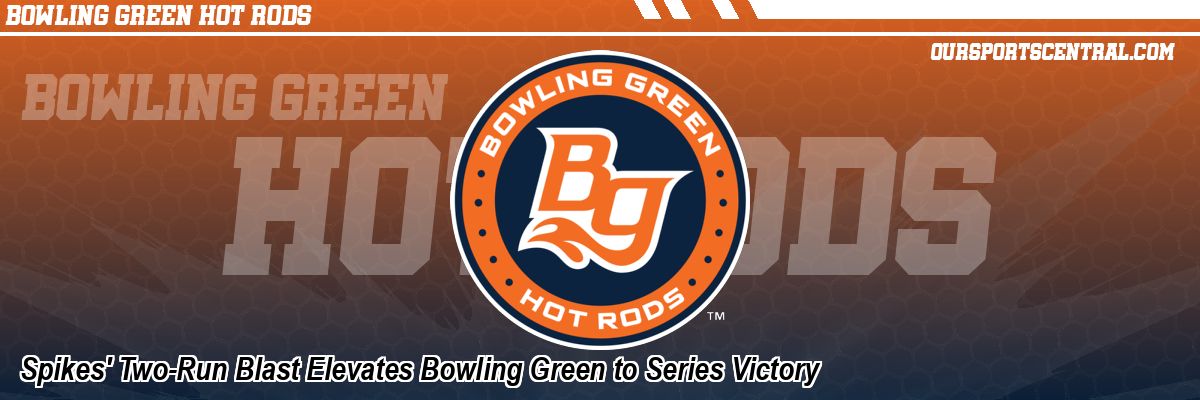 Spikes' Two-Run Blast Elevates Bowling Green to Series Victory