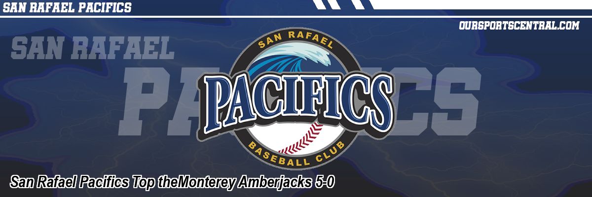 San Rafael Pacifics Top theMonterey Amberjacks 5-0