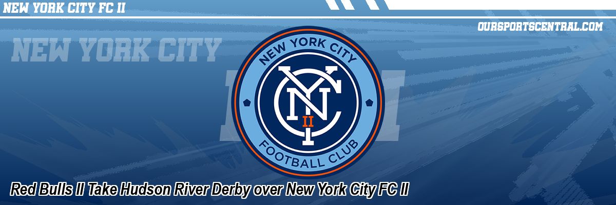 Red Bulls II Take Hudson River Derby over New York City FC II