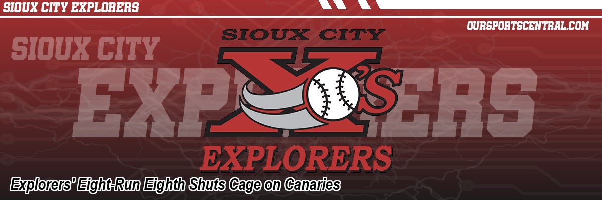 Explorers' Eight-Run Eighth Shuts Cage on Canaries