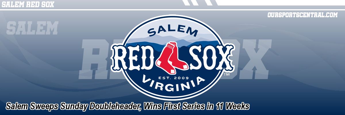 Salem Sweeps Sunday Doubleheader, Wins First Series in 11 Weeks