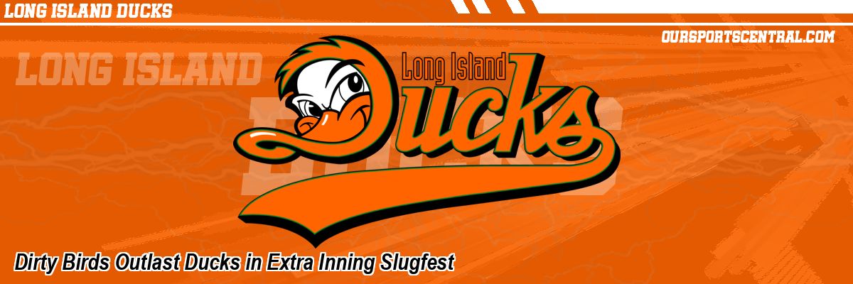 Dirty Birds Outlast Ducks in Extra Inning Slugfest