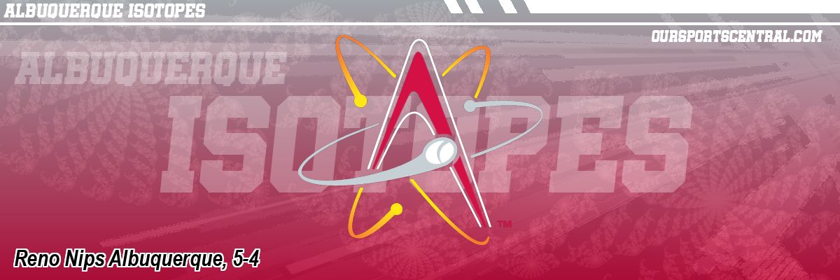 Reno Nips Albuquerque, 5-4