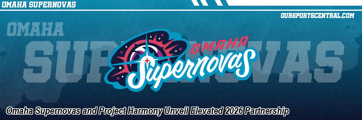 Omaha Supernovas and Project Harmony Unveil Elevated 2026 Partnership