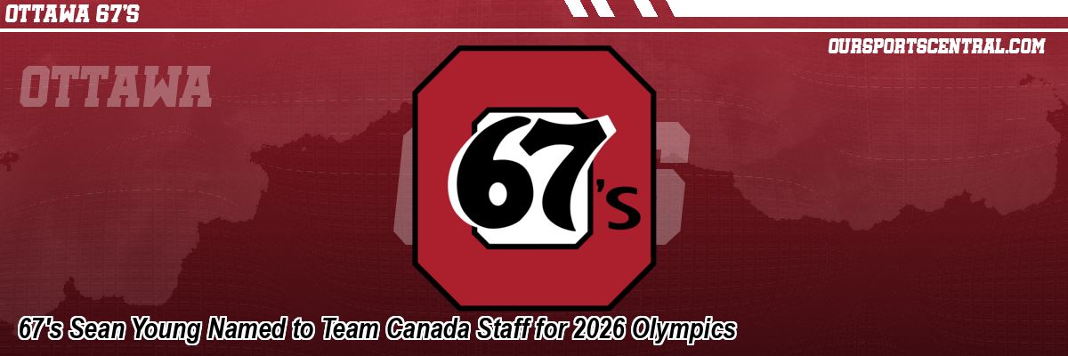 67's Sean Young Named to Team Canada Staff for 2026 Olympics