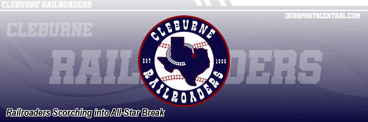 Railroaders Scorching into All-Star Break