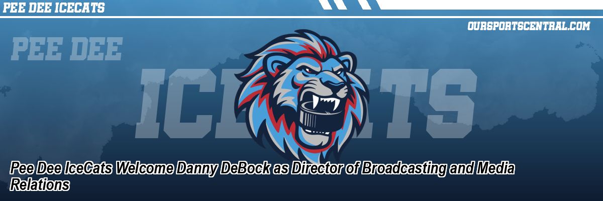 Pee Dee IceCats Welcome Danny DeBock as Director of Broadcasting and Media Relations