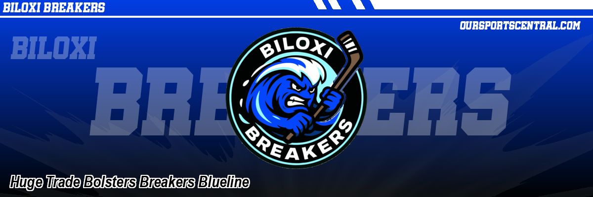 Huge Trade Bolsters Breakers Blueline