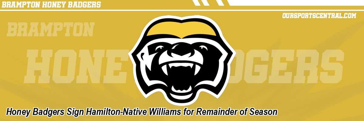 Honey Badgers Sign Hamilton-Native Williams for Remainder of Season