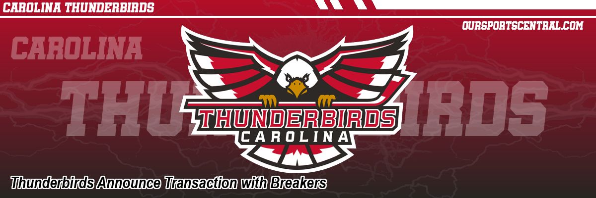 Thunderbirds Announce Transaction with Breakers
