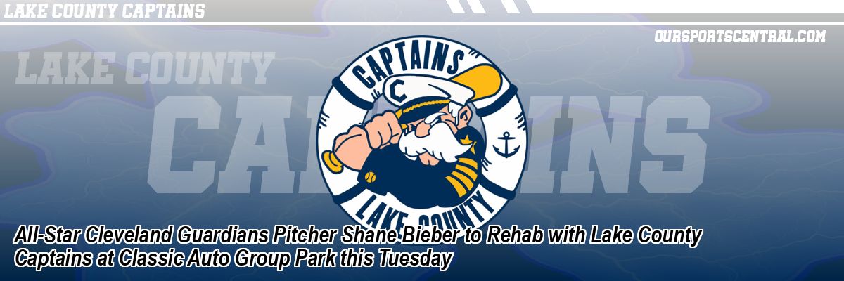 All-Star Cleveland Guardians Pitcher Shane Bieber to Rehab with Lake County Captains at Classic Auto Group Park this Tuesday