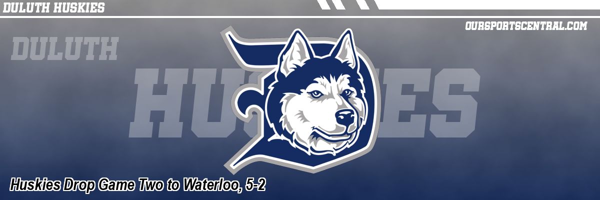 Huskies Drop Game Two to Waterloo, 5-2