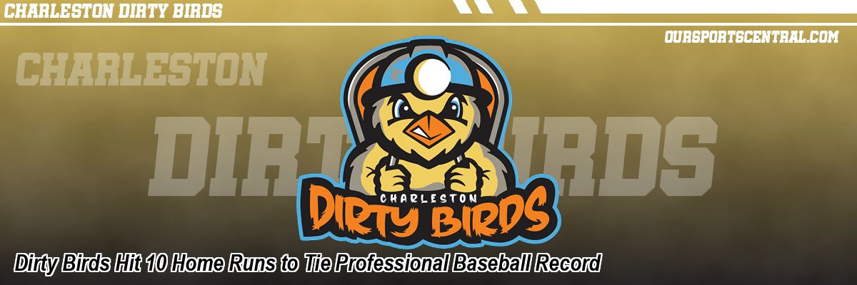 Dirty Birds Hit 10 Home Runs to Tie Professional Baseball Record
