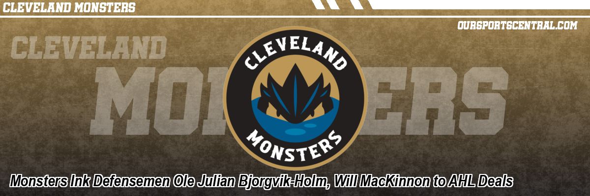 Monsters Ink Defensemen Ole Julian Bjorgvik-Holm, Will MacKinnon to AHL Deals