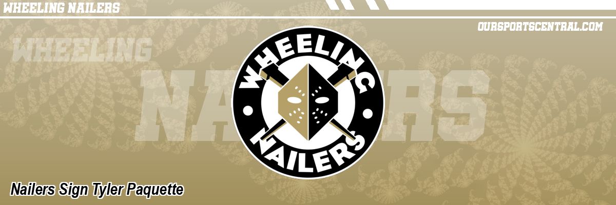 Nailers Sign Tyler Paquette