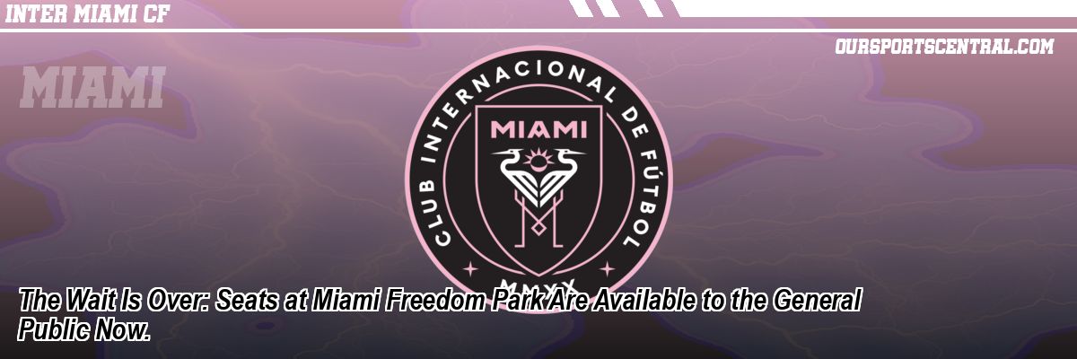 The Wait Is Over: Seats at Miami Freedom Park Are Available to the General Public Now.