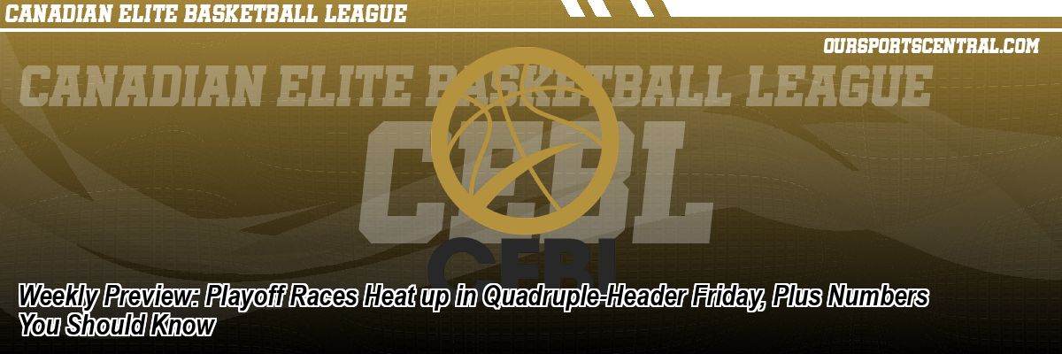 Weekly Preview: Playoff Races Heat up in Quadruple-Header Friday, Plus Numbers You Should Know