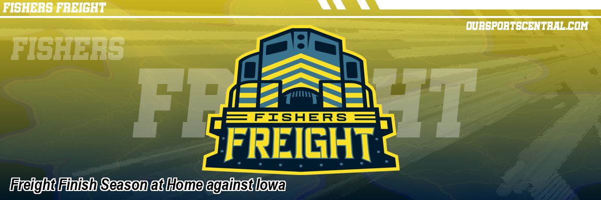Freight Finish Season at Home against Iowa