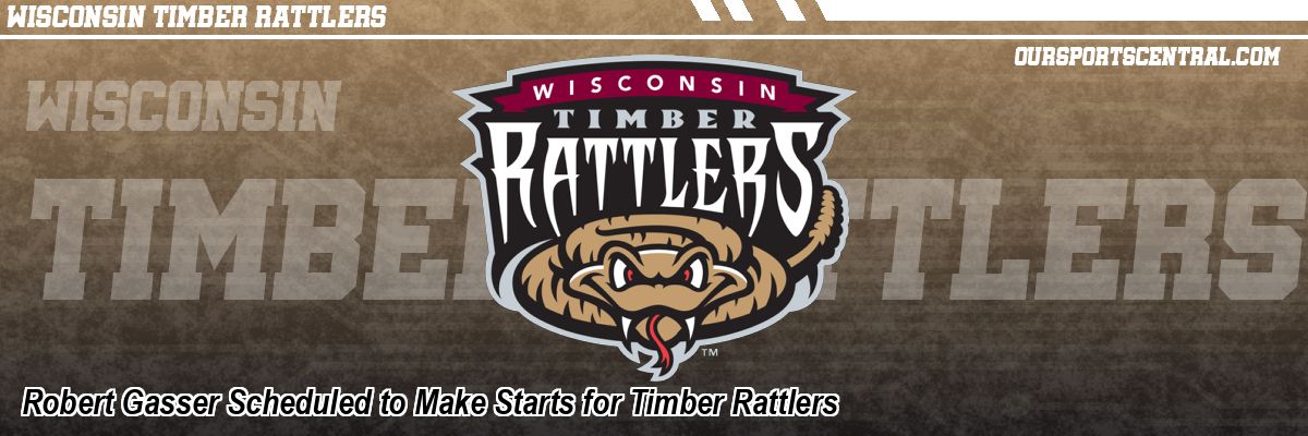Robert Gasser Scheduled to Make Starts for Timber Rattlers