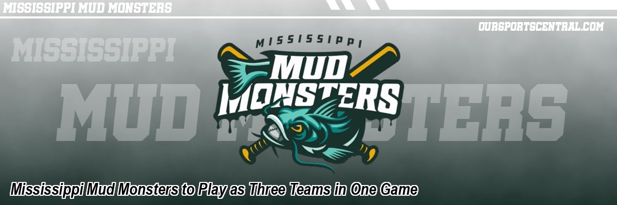 Mississippi Mud Monsters to Play as Three Teams in One Game