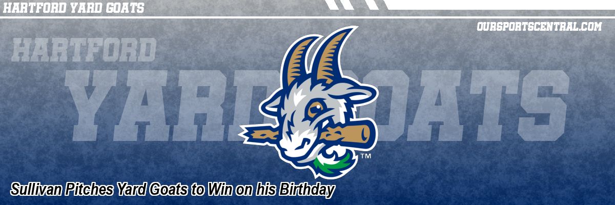 Sullivan Pitches Yard Goats to Win on his Birthday