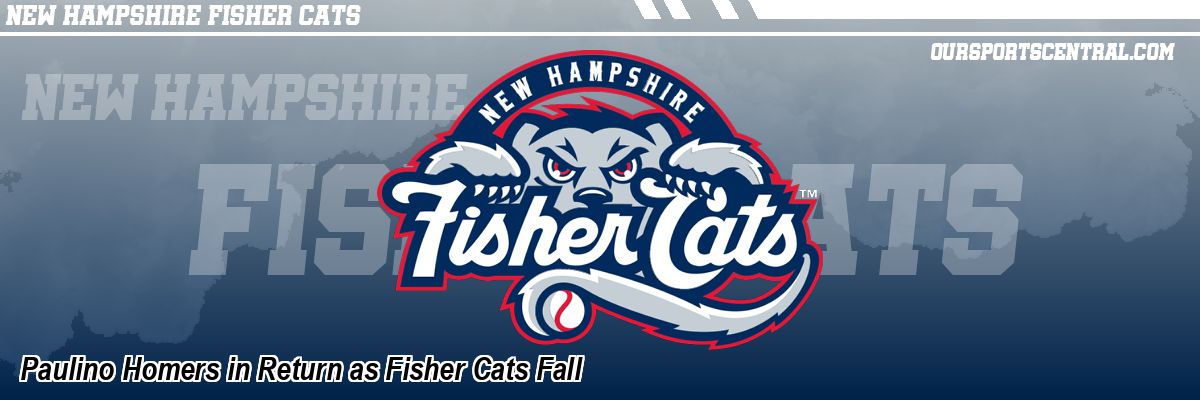 Paulino Homers in Return as Fisher Cats Fall