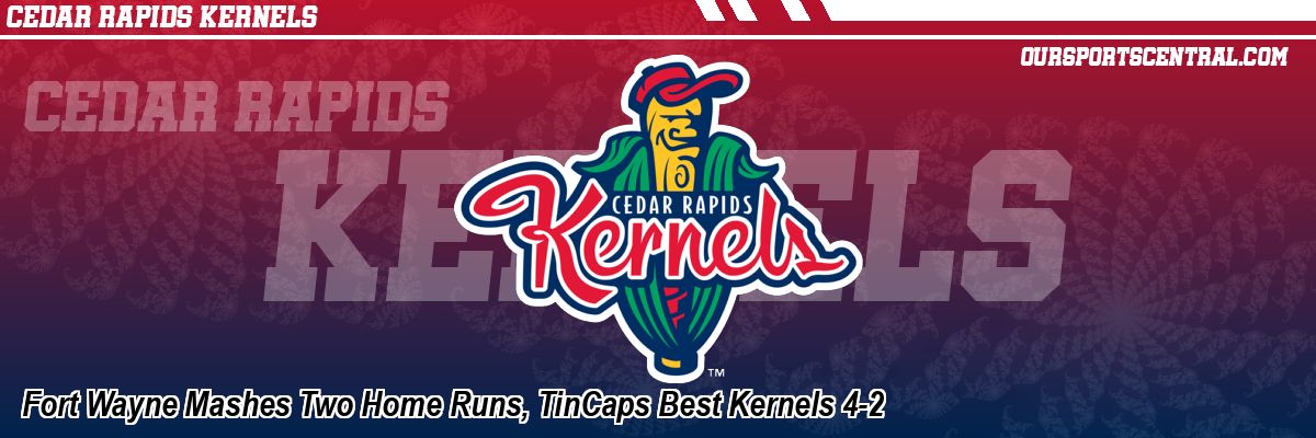 Fort Wayne Mashes Two Home Runs, TinCaps Best Kernels 4-2