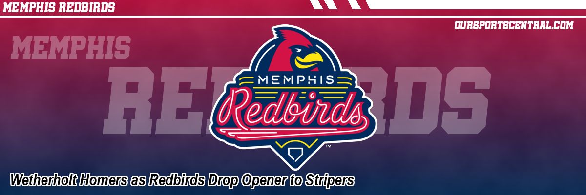 Wetherholt Homers as Redbirds Drop Opener to Stripers