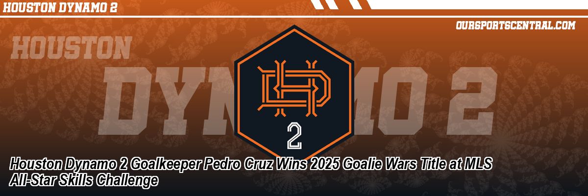 Houston Dynamo 2 Goalkeeper Pedro Cruz Wins 2025 Goalie Wars Title at MLS All-Star Skills Challenge