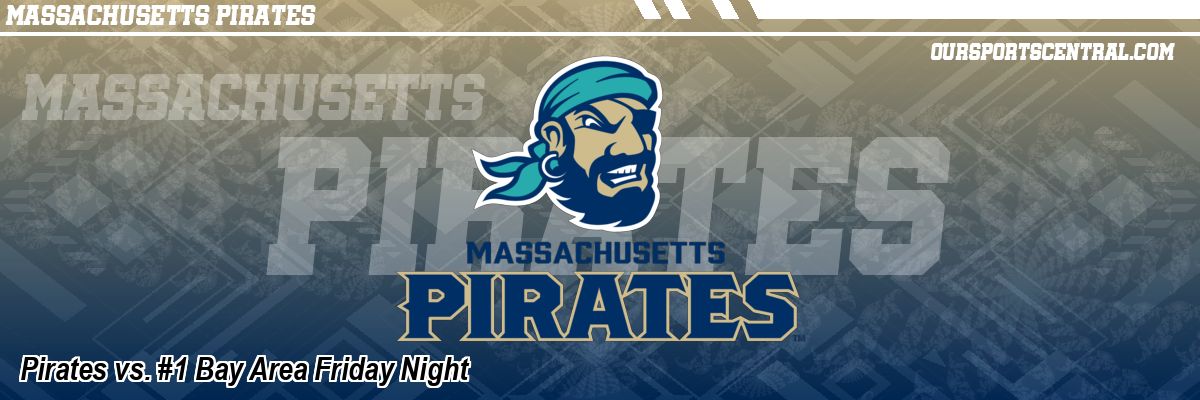 Pirates vs. #1 Bay Area Friday Night