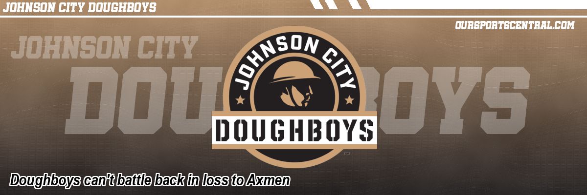 Doughboys can't battle back in loss to Axmen