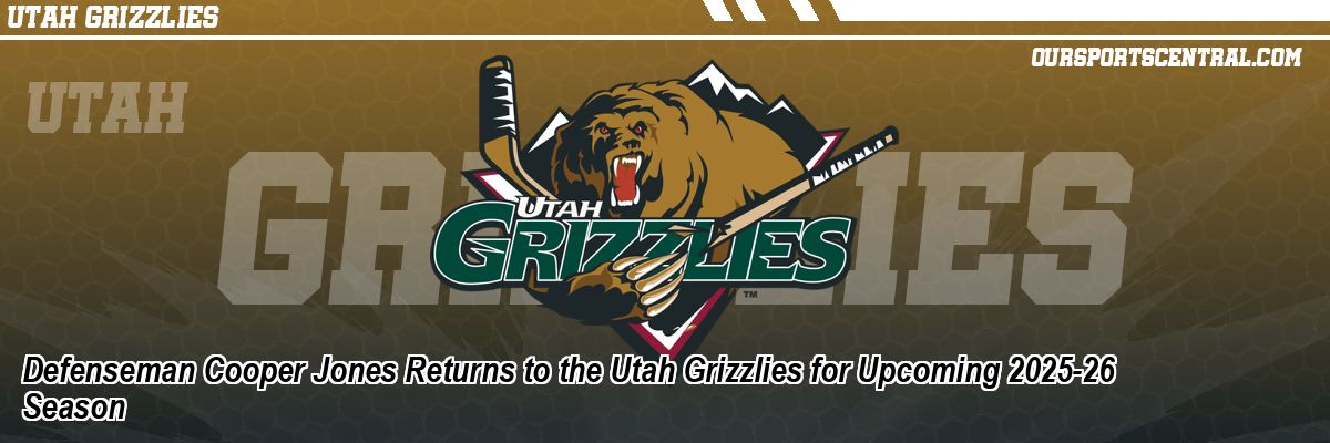 Defenseman Cooper Jones Returns to the Utah Grizzlies for Upcoming 2025-26 Season