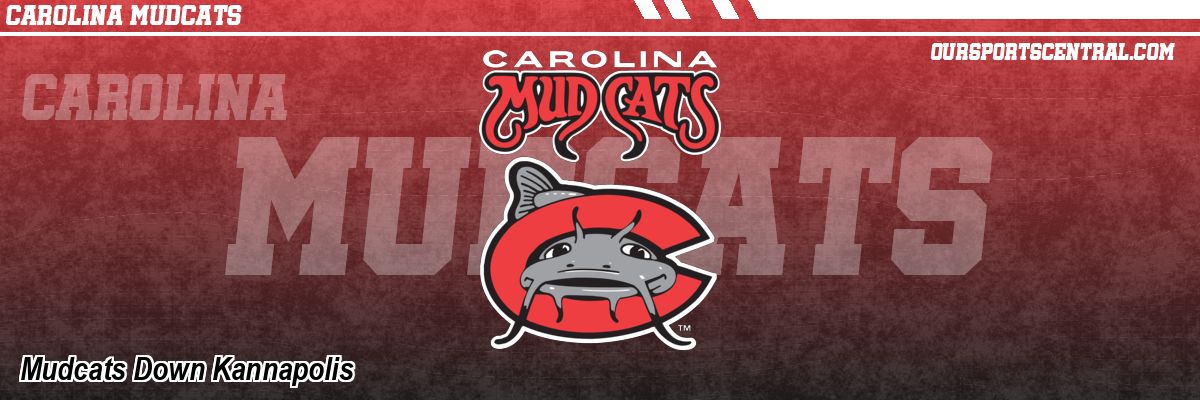 Mudcats Down Kannapolis